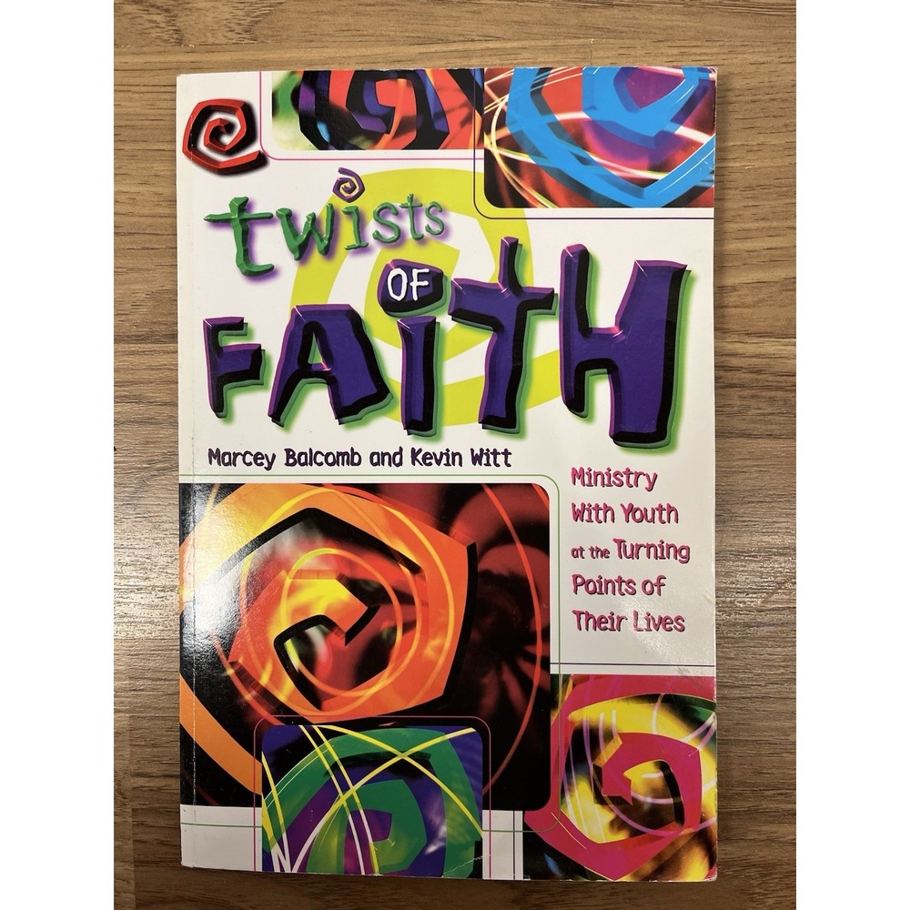 TWISTS OF FAITH: MINISTRY‎ WITH YOUTH AT THE TURNING POINTS By Marcey VG Signed